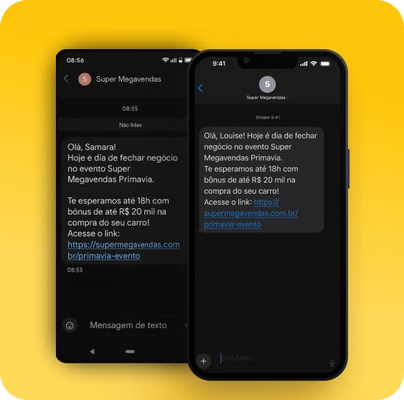 Dois smartphones exibem uma conversa de SMS com o mesmo conteúdo: "Olá, [nome]! Hoje é dia de fechar negócio no evento Super Megavendas Primavia. Te esperamos até 18h com bônus de até R$ 20 mil na compra do seu carro! Acesse o link: [URL]". No celular da esquerda, o nome é "Samara". No da direita, o nome é "Louise".